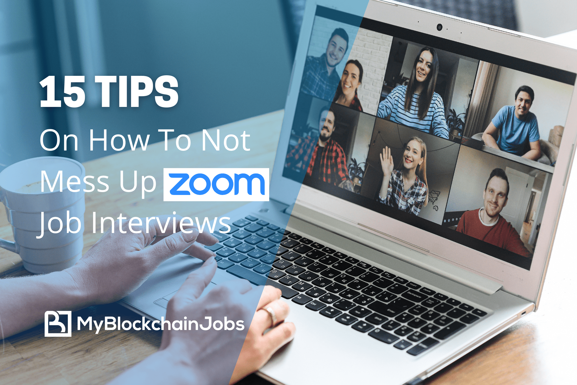 15 Tips How Not Mess Up Your Zoom Job Interview My Blockchain Jobs